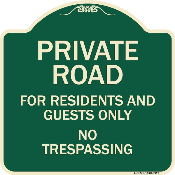 Signmission Designer Series-Private Road For Residents And Guests Only No Trespassing, 18" H, G-1818-9912 A-DES-G-1818-9912 - main